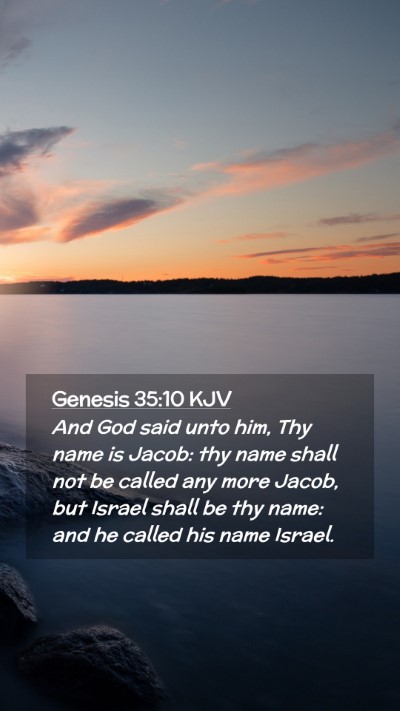 Picture 02 - Genesis 35:10 KJV Mobile Phone Wallpaper - And God said unto him, Thy name is Jacob: thy - Mobile Bible Verse Wallpaper