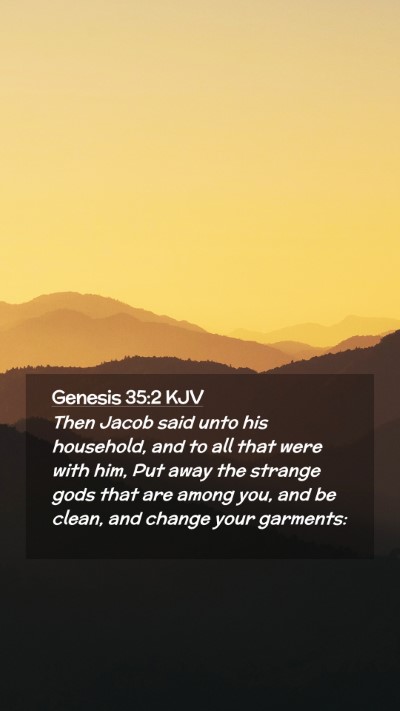 Picture 02 - Genesis 35:2 KJV Mobile Phone Wallpaper - Then Jacob said unto his household, and to all - Mobile Bible Verse Wallpaper
