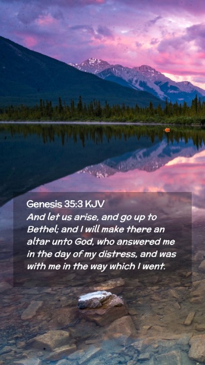 Picture 02 - Genesis 35:3 KJV Mobile Phone Wallpaper - And let us arise, and go up to Bethel; and I will - Mobile Bible Verse Wallpaper