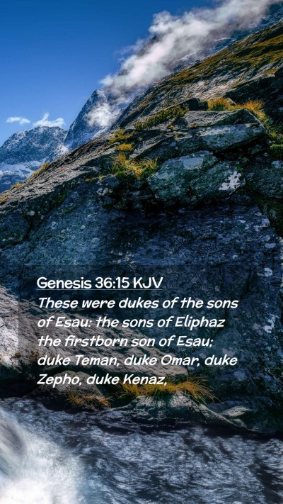 Picture 02 - Genesis 36:15 KJV Mobile Phone Wallpaper - These were dukes of the sons of Esau: the sons of - Mobile Bible Verse Wallpaper