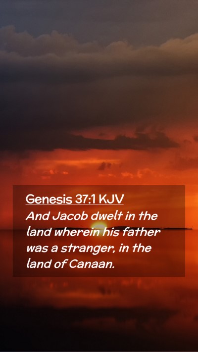 Picture 02 - Genesis 37:1 KJV Mobile Phone Wallpaper - And Jacob dwelt in the land wherein his father - Mobile Bible Verse Wallpaper