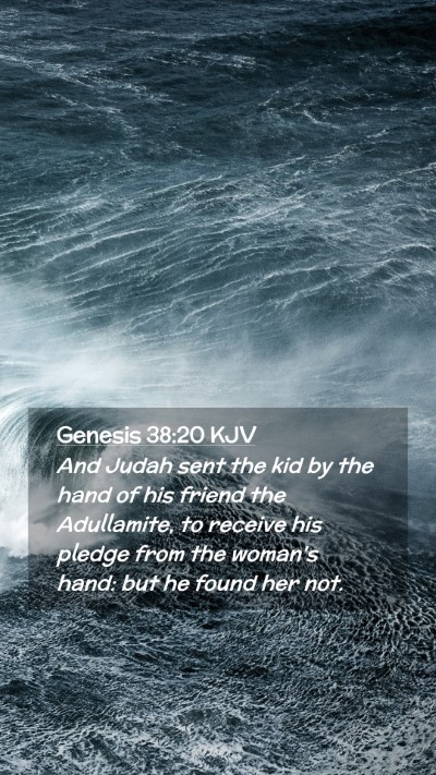 Picture 02 - Genesis 38:20 KJV Mobile Phone Wallpaper - And Judah sent the kid by the hand of his friend - Mobile Bible Verse Wallpaper