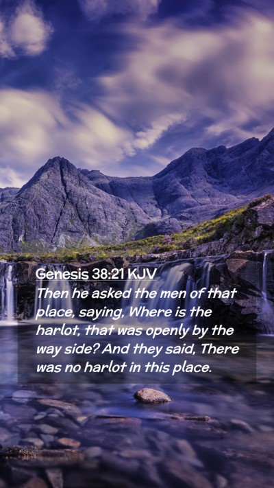 Picture 02 - Genesis 38:21 KJV Mobile Phone Wallpaper - Then he asked the men of that place, saying, - Mobile Bible Verse Wallpaper