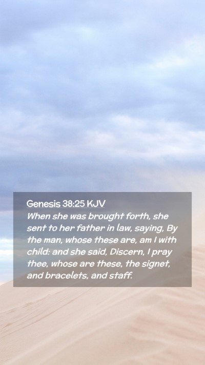 Picture 02 - Genesis 38:25 KJV Mobile Phone Wallpaper - When she was brought forth, she sent to her - Mobile Bible Verse Wallpaper
