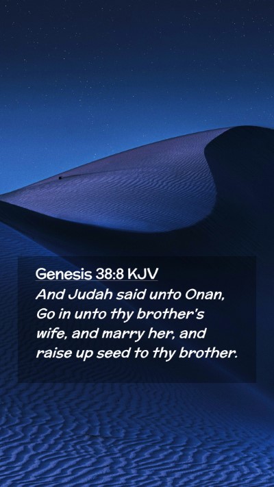 Picture 02 - Genesis 38:8 KJV Mobile Phone Wallpaper - And Judah said unto Onan, Go in unto thy - Mobile Bible Verse Wallpaper