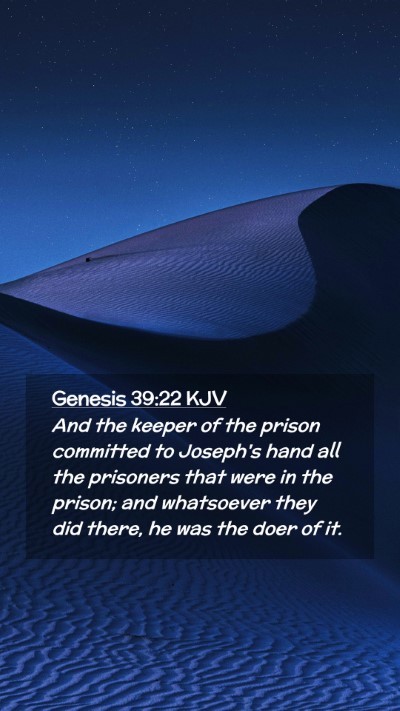 Picture 02 - Genesis 39:22 KJV Mobile Phone Wallpaper - And the keeper of the prison committed to - Mobile Bible Verse Wallpaper