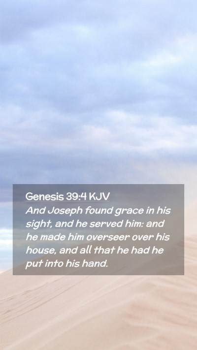 Picture 02 - Genesis 39:4 KJV Mobile Phone Wallpaper - And Joseph found grace in his sight, and he - Mobile Bible Verse Wallpaper