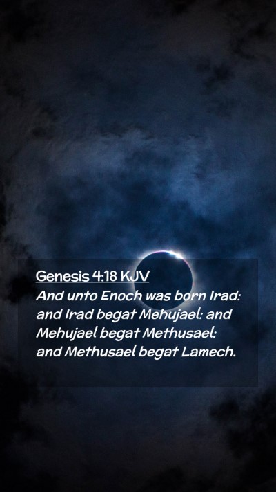 Picture 02 - Genesis 4:18 KJV Mobile Phone Wallpaper - And unto Enoch was born Irad: and Irad begat - Mobile Bible Verse Wallpaper