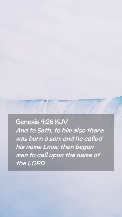Picture 02 - Genesis 4:26 KJV Mobile Phone Wallpaper - And to Seth, to him also there was born a son; - Mobile Bible Verse Wallpaper
