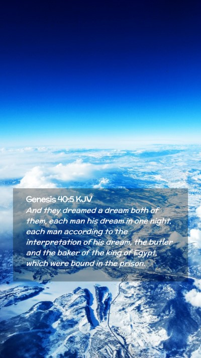Picture 02 - Genesis 40:5 KJV Mobile Phone Wallpaper - And they dreamed a dream both of them, each man - Mobile Bible Verse Wallpaper