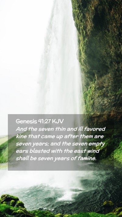 Picture 02 - Genesis 41:27 KJV Mobile Phone Wallpaper - And the seven thin and ill favored kine that came - Mobile Bible Verse Wallpaper