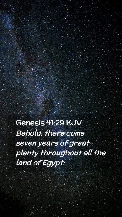 Picture 02 - Genesis 41:29 KJV Mobile Phone Wallpaper - Behold, there come seven years of great plenty - Mobile Bible Verse Wallpaper