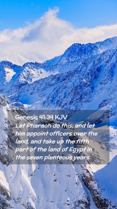 Picture 02 - Genesis 41:34 KJV Mobile Phone Wallpaper - Let Pharaoh do this, and let him appoint officers - Mobile Bible Verse Wallpaper