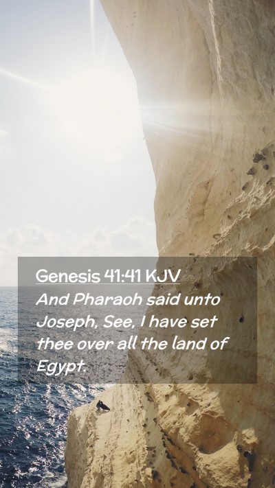 Picture 02 - Genesis 41:41 KJV Mobile Phone Wallpaper - And Pharaoh said unto Joseph, See, I have set - Mobile Bible Verse Wallpaper