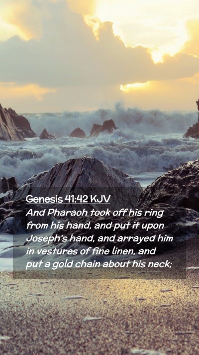 Picture 02 - Genesis 41:42 KJV Mobile Phone Wallpaper - And Pharaoh took off his ring from his hand, and - Mobile Bible Verse Wallpaper