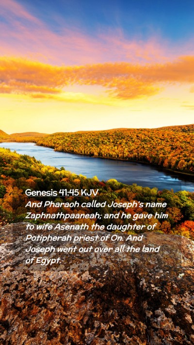 Picture 02 - Genesis 41:45 KJV Mobile Phone Wallpaper - And Pharaoh called Joseph's name Zaphnathpaaneah; - Mobile Bible Verse Wallpaper