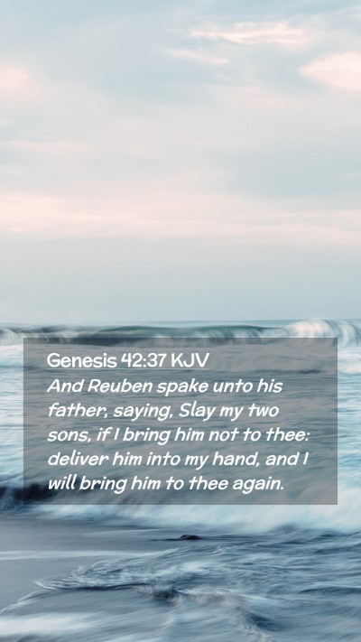 Picture 02 - Genesis 42:37 KJV Mobile Phone Wallpaper - And Reuben spake unto his father, saying, Slay my - Mobile Bible Verse Wallpaper
