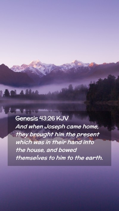 Picture 02 - Genesis 43:26 KJV Mobile Phone Wallpaper - And when Joseph came home, they brought him the - Mobile Bible Verse Wallpaper
