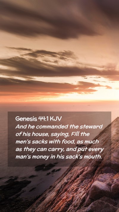 Picture 02 - Genesis 44:1 KJV Mobile Phone Wallpaper - And he commanded the steward of his house, - Mobile Bible Verse Wallpaper