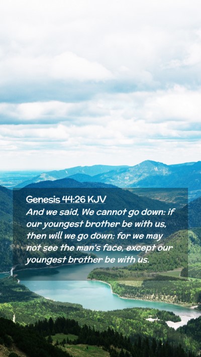 Picture 02 - Genesis 44:26 KJV Mobile Phone Wallpaper - And we said, We cannot go down: if our youngest - Mobile Bible Verse Wallpaper