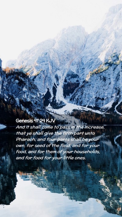 Picture 02 - Genesis 47:24 KJV Mobile Phone Wallpaper - And it shall come to pass in the increase, that - Mobile Bible Verse Wallpaper