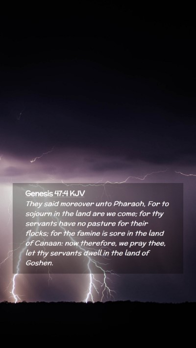 Picture 02 - Genesis 47:4 KJV Mobile Phone Wallpaper - They said moreover unto Pharaoh, For to sojourn - Mobile Bible Verse Wallpaper