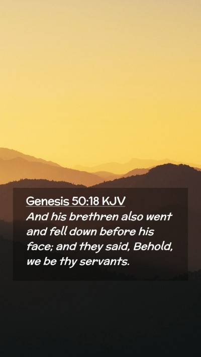 Picture 02 - Genesis 50:18 KJV Mobile Phone Wallpaper - And his brethren also went and fell down before - Mobile Bible Verse Wallpaper