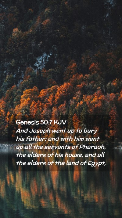 Picture 02 - Genesis 50:7 KJV Mobile Phone Wallpaper - And Joseph went up to bury his father: and with - Mobile Bible Verse Wallpaper
