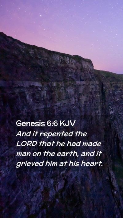 Picture 02 - Genesis 6:6 KJV Mobile Phone Wallpaper - And it repented the LORD that he had made man on - Mobile Bible Verse Wallpaper