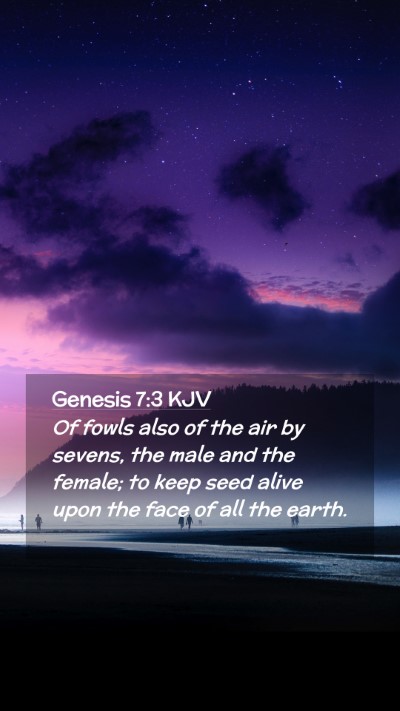 Picture 02 - Genesis 7:3 KJV Mobile Phone Wallpaper - Of fowls also of the air by sevens, the male and - Mobile Bible Verse Wallpaper