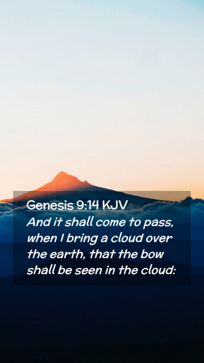 Picture 02 - Genesis 9:14 KJV Mobile Phone Wallpaper - And it shall come to pass, when I bring a cloud - Mobile Bible Verse Wallpaper