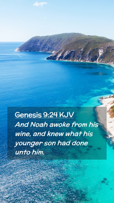 Picture 02 - Genesis 9:24 KJV Mobile Phone Wallpaper - And Noah awoke from his wine, and knew what his - Mobile Bible Verse Wallpaper
