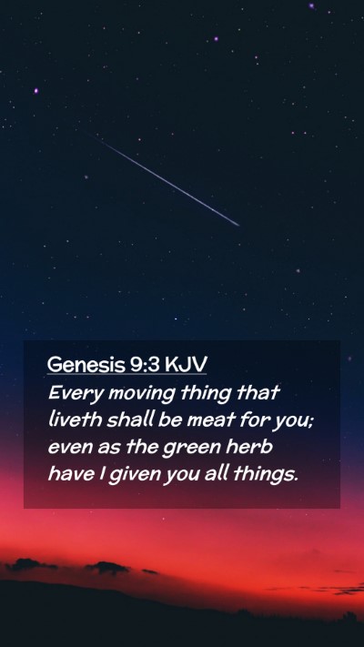 Picture 02 - Genesis 9:3 KJV Mobile Phone Wallpaper - Every moving thing that liveth shall be meat for - Mobile Bible Verse Wallpaper