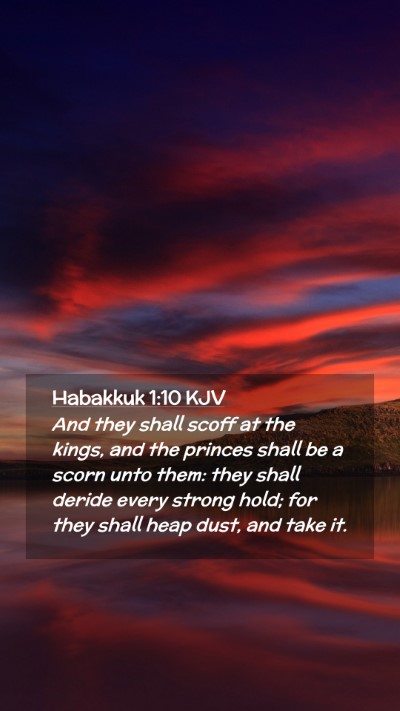 Picture 02 - Habakkuk 1:10 KJV Mobile Phone Wallpaper - And they shall scoff at the kings, and the - Mobile Bible Verse Wallpaper