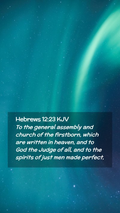 Picture 02 - Hebrews 12:23 KJV Mobile Phone Wallpaper - To the general assembly and church of the - Mobile Bible Verse Wallpaper