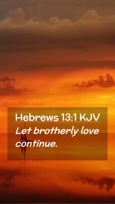 Picture 02 - Hebrews 13:1 KJV Mobile Phone Wallpaper - Let brotherly love - Mobile Bible Verse Wallpaper