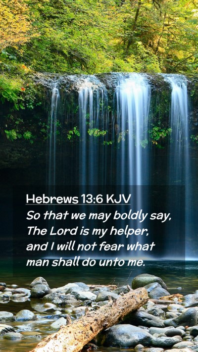 Picture 02 - Hebrews 13:6 KJV Mobile Phone Wallpaper - So that we may boldly say, The Lord is my helper, - Mobile Bible Verse Wallpaper