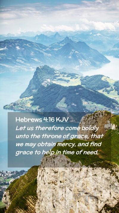 Picture 02 - Hebrews 4:16 KJV Mobile Phone Wallpaper - Let us therefore come boldly unto the throne of - Mobile Bible Verse Wallpaper