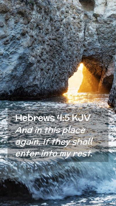 Picture 02 - Hebrews 4:5 KJV Mobile Phone Wallpaper - And in this place again, If they shall enter into - Mobile Bible Verse Wallpaper