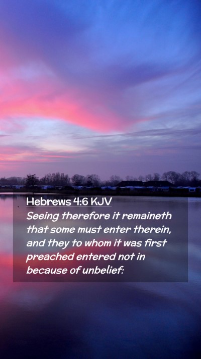 Picture 02 - Hebrews 4:6 KJV Mobile Phone Wallpaper - Seeing therefore it remaineth that some must - Mobile Bible Verse Wallpaper