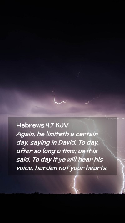 Picture 02 - Hebrews 4:7 KJV Mobile Phone Wallpaper - Again, he limiteth a certain day, saying in - Mobile Bible Verse Wallpaper