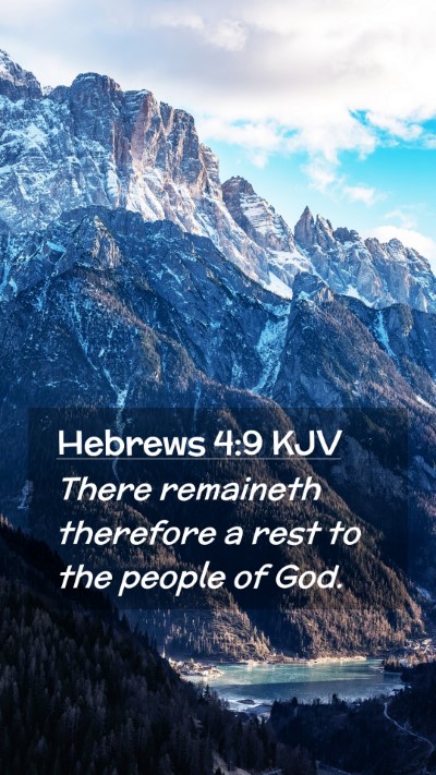 Picture 02 - Hebrews 4:9 KJV Mobile Phone Wallpaper - There remaineth therefore a rest to the people of - Mobile Bible Verse Wallpaper