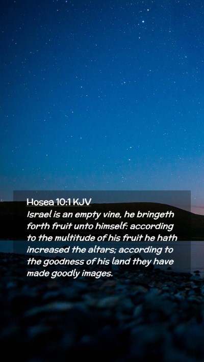 Picture 02 - Hosea 10:1 KJV Mobile Phone Wallpaper - Israel is an empty vine, he bringeth forth fruit - Mobile Bible Verse Wallpaper