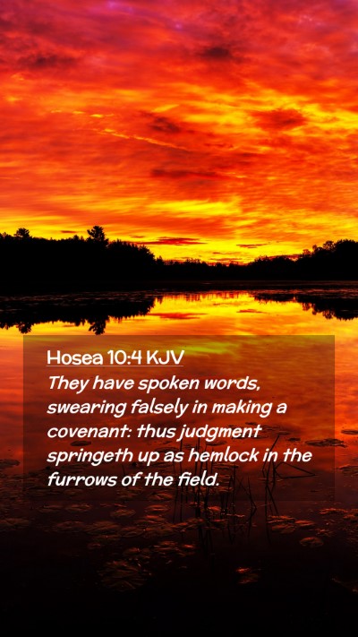 Picture 02 - Hosea 10:4 KJV Mobile Phone Wallpaper - They have spoken words, swearing falsely in - Mobile Bible Verse Wallpaper