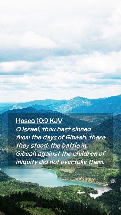 Picture 02 - Hosea 10:9 KJV Mobile Phone Wallpaper - O Israel, thou hast sinned from the days of - Mobile Bible Verse Wallpaper