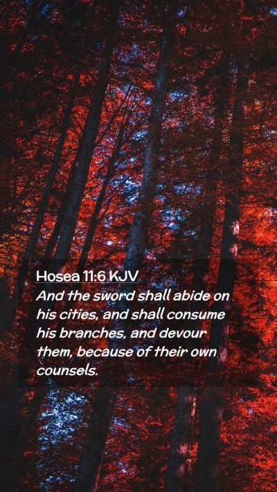 Picture 02 - Hosea 11:6 KJV Mobile Phone Wallpaper - And the sword shall abide on his cities, and - Mobile Bible Verse Wallpaper