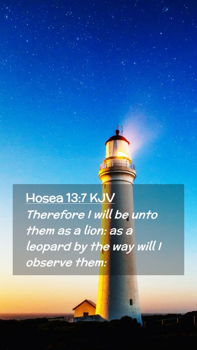 Picture 02 - Hosea 13:7 KJV Mobile Phone Wallpaper - Therefore I will be unto them as a lion: as a - Mobile Bible Verse Wallpaper