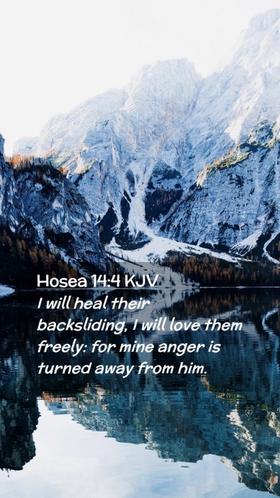 Picture 02 - Hosea 14:4 KJV Mobile Phone Wallpaper - I will heal their backsliding, I will love them - Mobile Bible Verse Wallpaper