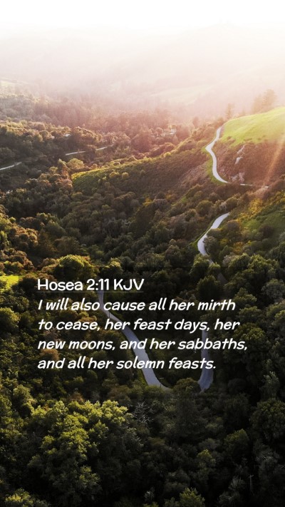 Picture 02 - Hosea 2:11 KJV Mobile Phone Wallpaper - I will also cause all her mirth to cease, her - Mobile Bible Verse Wallpaper