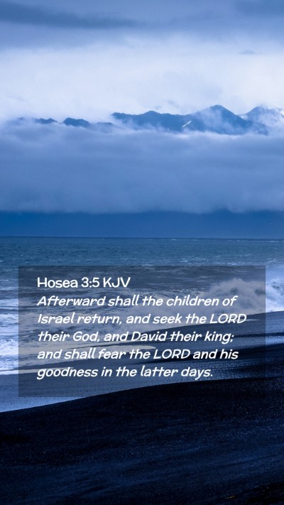 Picture 02 - Hosea 3:5 KJV Mobile Phone Wallpaper - Afterward shall the children of Israel return, - Mobile Bible Verse Wallpaper